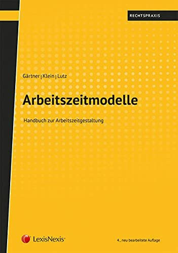 Arbeitszeitmodelle: Handbuch zur Arbeitszeitgestaltung (Rechtspraxis)