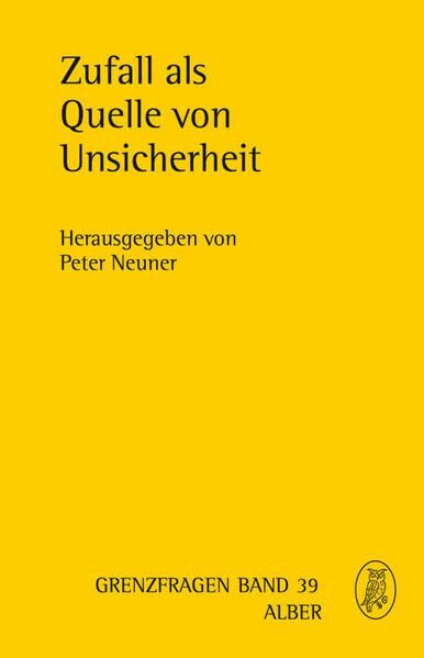 Zufall als Quelle von Unsicherheit (Grenzfragen: Veröffentlichungen des Instituts der Görres-Gesellschaft für interdisziplinäre Forschung (Naturwissenschaft - Philosophie - Theologie))