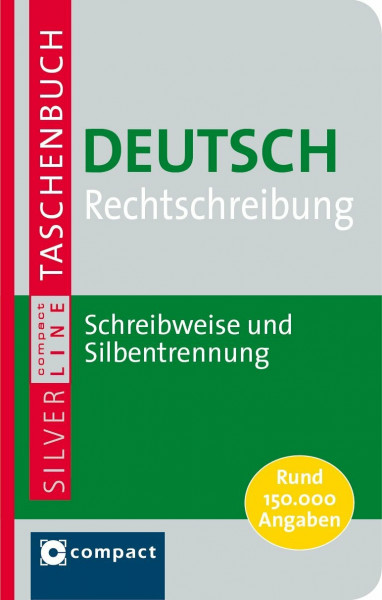 Deutsch Rechtschreibung: Schreibweise, Silbentrennung & Zeichensetzung nach den amtlichen Regeln. Rund 150.000 Angaben: Schreibweise und Silbentrennung. Rund 150.000 Angaben (Compact SilverLine)