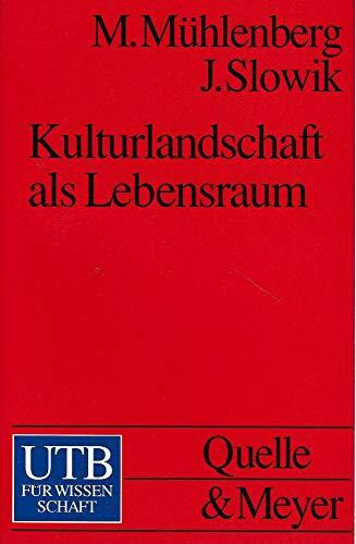 Kulturlandschaft als Lebensraum (UTB S (Small-Format): Uni-Taschenbücher)