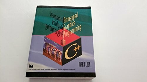 Bitmapped Graphics Programming in C Plusplus, w. diskette (5 1/4 Zoll): Consulting Ed. Andrew Binstock and John Rex