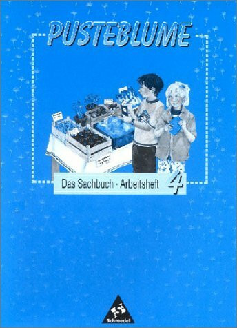 Pusteblume Sachunterricht - Ausgabe 1997: Pusteblume, Das Sachbuch, Ausgabe Rheinland-Pfalz, neue Rechtschreibung, 4. Schuljahr