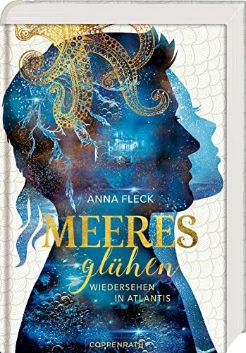Meeresglühen (Romantasy-Trilogie, Bd. 2): Wiedersehen in Atlantis Meeresglühen (Romantasy-Trilogie, Bd. 2): Wiedersehen in Atlantis