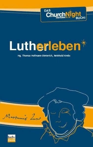 Lutherleben: Das ChurchNight-Buch Lutherleben: Das ChurchNight-Buch