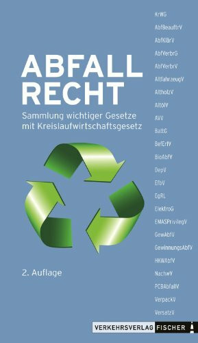 Abfallrecht 2012: Sammlung wichtiger Gesetze mit Kreislaufwirtschaftsgesetz Textausgabe 2. Auflage - Stand Juni 2012