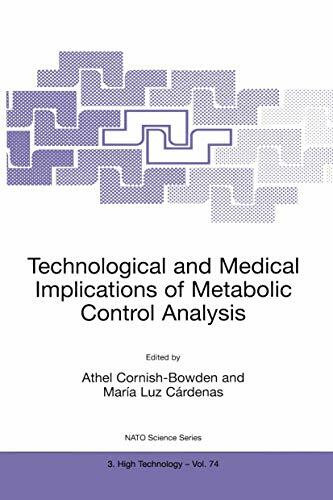 Technological and Medical Implications of Metabolic Control Analysis (NATO Science Partnership Subseries: 3, Band 74)