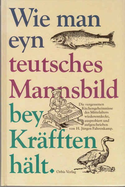 Wie man eyn teutsches Mannsbild bey Kräfften hält