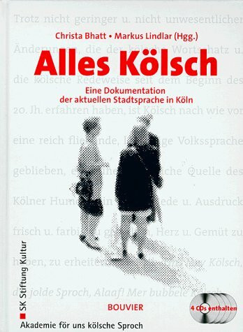 Alles Kölsch, m. 4 CD-Audio Eine Dokumentation der aktuellen Stadtsprache in Köln