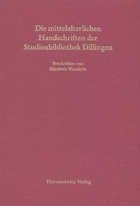 Die mittelalterlichen Handschriften der Studienbibliothek Dillingen