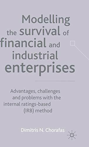 Modelling the Survival of Financial and Industrial Enterprises: Advantages, Challenges and Problems with the Internal Ratings-based (IRB) Method