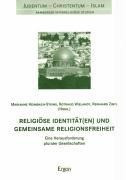 Religiöse Identität(en) und gemeinsame Religionsfreiheit