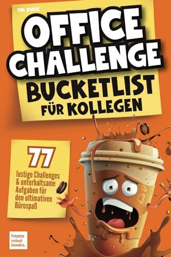 Office Challenge - Bucketlist für Kollegen: 77 lustige Challenges und unterhaltsame Aufgaben für den ultimativen Bürospaß - Ideal als Geschenk für Kollegen*innen