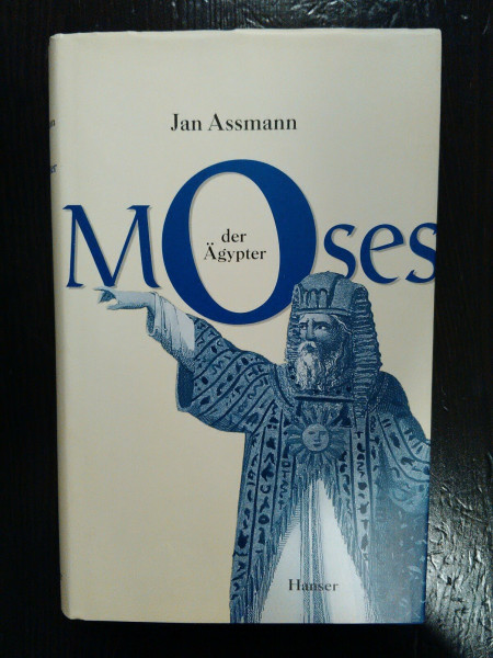 Moses der Ägypter. Entzifferung einer Gedächtnisspur