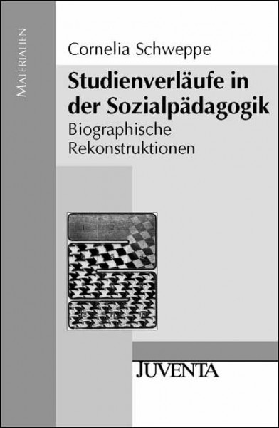 Studienverläufe in der Sozialpädagogik: Biografische Rekonstruktionen (Juventa Materialien)