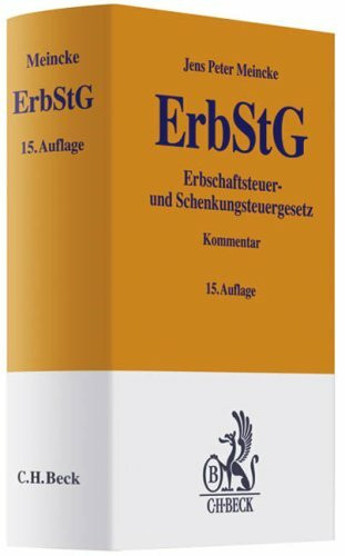 Erbschaftsteuer- und Schenkungsteuergesetz (Gelbe Erläuterungsbücher)