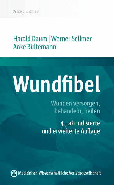 Wundfibel: Wunden versorgen, behandeln, heilen (Die Asklepios Praxisbibliothek)