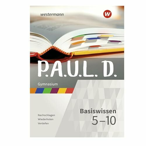 P.A.U.L. D.: Basiswissen 5-10 Gymnasium