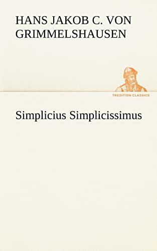 Simplicius Simplicissimus (TREDITION CLASSICS)