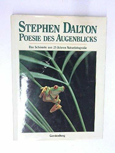 Poesie des Augenblicks. Das Schönste aus 25 Jahren Naturfotografie