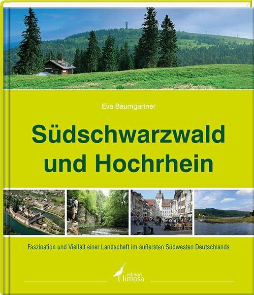 Südschwarzwald und Hochrhein: Faszination und Vielfalt einer Landschaft im äußersten Südwesten Deutschlands