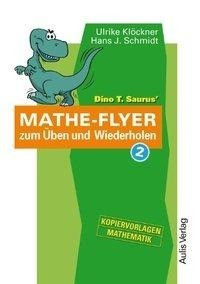 Kopiervorlagen Mathematik / Dino T. Saurus Mathe-Flyer zum Üben und Wiederholen 2
