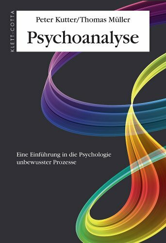 Psychoanalyse. Eine Einführung in die Psychologie unbewusster Prozesse