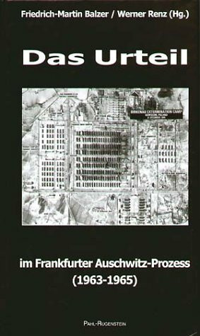 Das Urteil im Frankfurter Auschwitz-Prozess (1963-1965): Erste selbständige Veröffentlichung.
