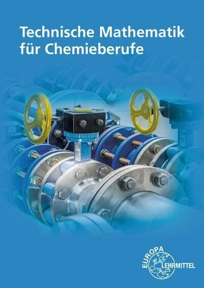 Technische Mathematik für Chemieberufe: Grundlagen