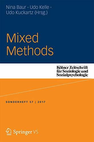 Mixed Methods (Kölner Zeitschrift für Soziologie und Sozialpsychologie Sonderhefte, Band 57)