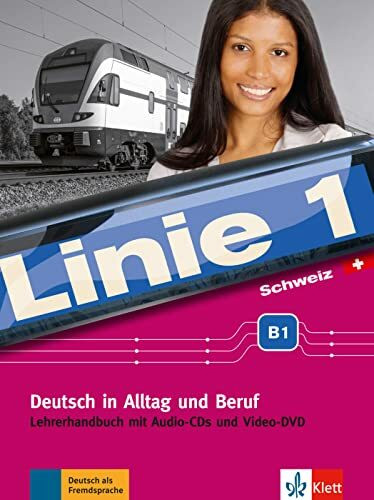 Linie 1 Schweiz B1: Deutsch in Alltag und Beruf. Lehrerhandbuch mit Audio-CDs und Video-DVD (Linie 1 Schweiz: Deutsch in Alltag und Beruf mit Schweizer Sprachgebrauch und Landeskunde)