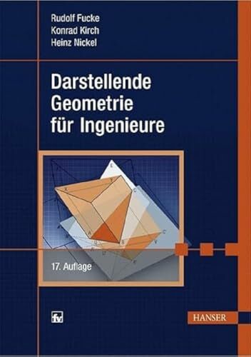 Darstellende Geometrie für Ingenieure: Mit 97 Beisp. u. 65 Aufg. m. Lös. Darstellende Geometrie für Ingenieure: Mit 97 Beisp. u. 65 Aufg. m. Lös.