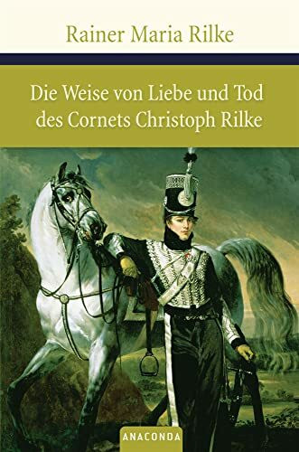 Die Weise von Liebe und Tod des Cornets Christoph Rilke (Große Klassiker zum kleinen Preis, Band 34)