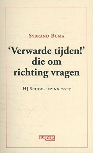 Verwarde tijden! die om richting vragen: HJ Schoo-lezing 2017