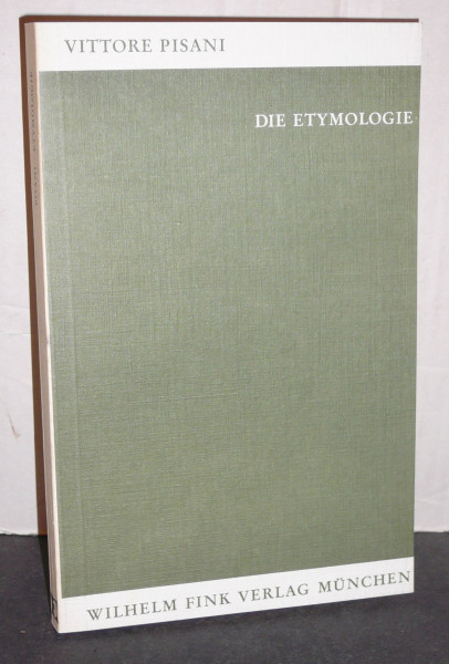 Die Etymologie: Geschichte - Fragen - Methode (Internationale Bibliothek für allgemeine Linguistik)