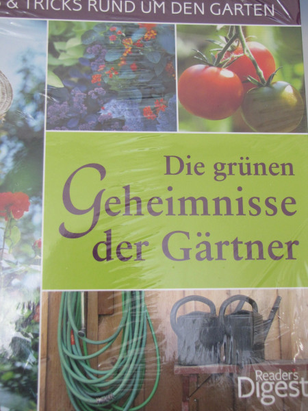 Die grünen Geheimnisse der Gärtner: 1001 Tipps & Tricks rund um den Garten