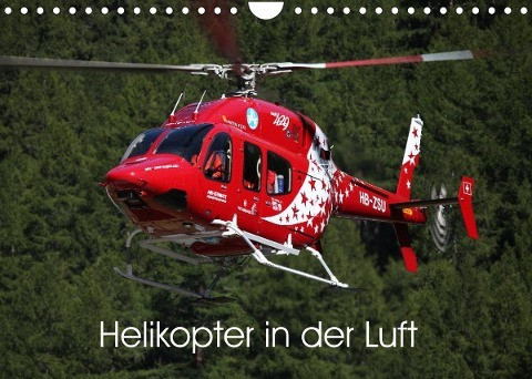 Helikopter in der Luft (Wandkalender 2023 DIN A4 quer)