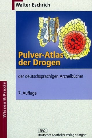 Pulver-Atlas der Drogen der deutschsprachigen Arzneibücher (Wissen und Praxis)