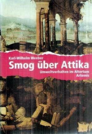 Smog über Attika. Umweltverhalten im Altertum
