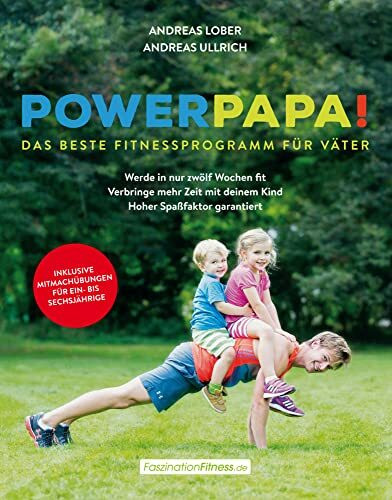 Power Papa!: Das beste Fitnessprogramm für Väter (FaszinationFitness)