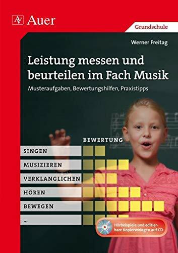 Leistung messen und beurteilen im Fach Musik: Musteraufgaben, Bewertungshilfen, Praxistipps (1. bis 4. Klasse)