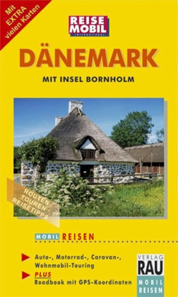 Dänemark: Individuell Reisen mit Auto, Motorrad und Wohnmobil in Jütland, Fünen, Seeland, Falster, Lolland und Bornholm (Mobil Reisen - Die schönsten Auto- & Wohnmobil-Touren)