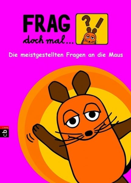 Frag doch mal ... die Maus!