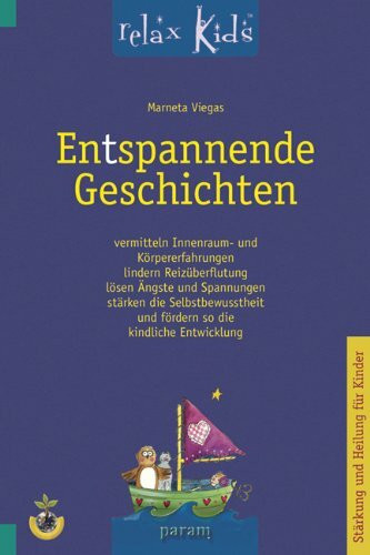 Entspannende Geschichten: vermitteln Innenraum- und Körpererfahrungen, lindern Reizüberflutung, lösen Ängste und Spannungen, stärken die Selbstbewusstheit und fördern so die kindliche Entwicklung