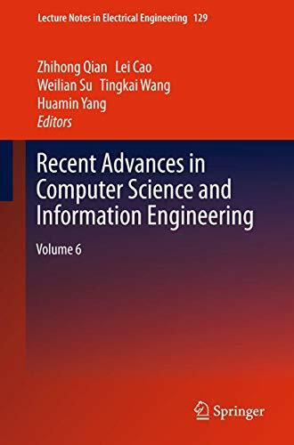 Recent Advances in Computer Science and Information Engineering: Volume 6 (Lecture Notes in Electrical Engineering, 129, Band 129)