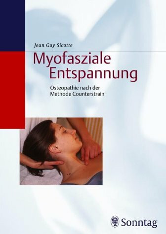 Myofasziale Entspannung. Osteopathie nach der Methode Counterstrain