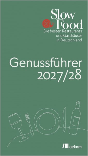 Slow Food Genussführer 2027/28: Die besten Restaurants und Gasthäuser in Deutschland