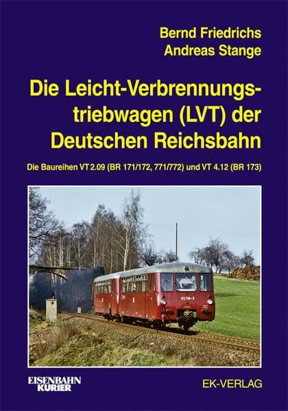 Die Leichtverbrennungs-Triebwagen (LVT) der Deutschen Reichsbahn: Die Baureihen VT 2.09 (BR 171/172, 771/772) und VT 4.12 (BR 173)