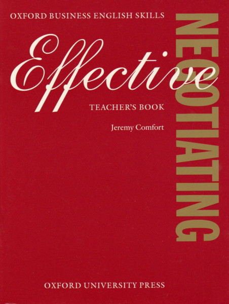 Effective Negotiations Teacher's Book (Oxford Business English Skills)