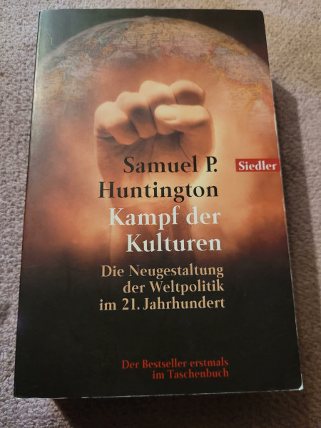 Kampf der Kulturen: Die Neugestaltung der Weltpolitik im 21. Jahrhundert