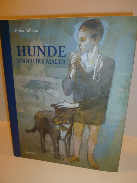Hunde und ihre Maler: Zwischen Tizians Aristokraten und Picassos Gauklern